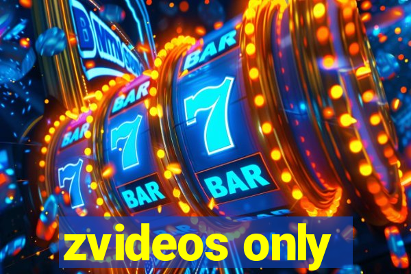 zvideos only